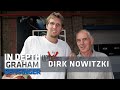 Dirk Nowitzki: I owe this quirky German everything
