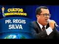 Pr. Regis Silva - Semana de Cultos Missionários