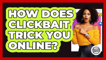 How Does Clickbait Trick You Online? - Trend Unwrapper