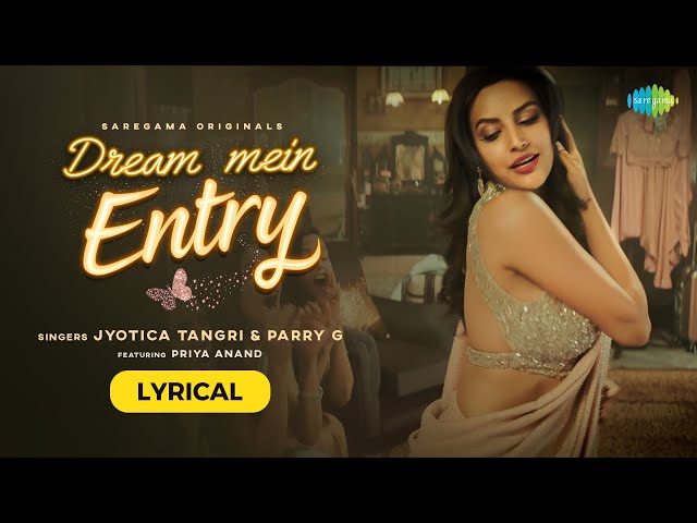 Dream Mein Entry | Jyotica Tangri | Priya Anand | Parry G | Gourov Dasgupta | Lyrical class=