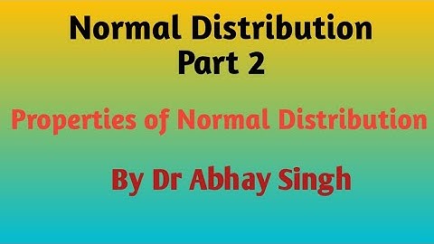 Properties of Normal Distribution Part 2 by Dr Abhay Singh