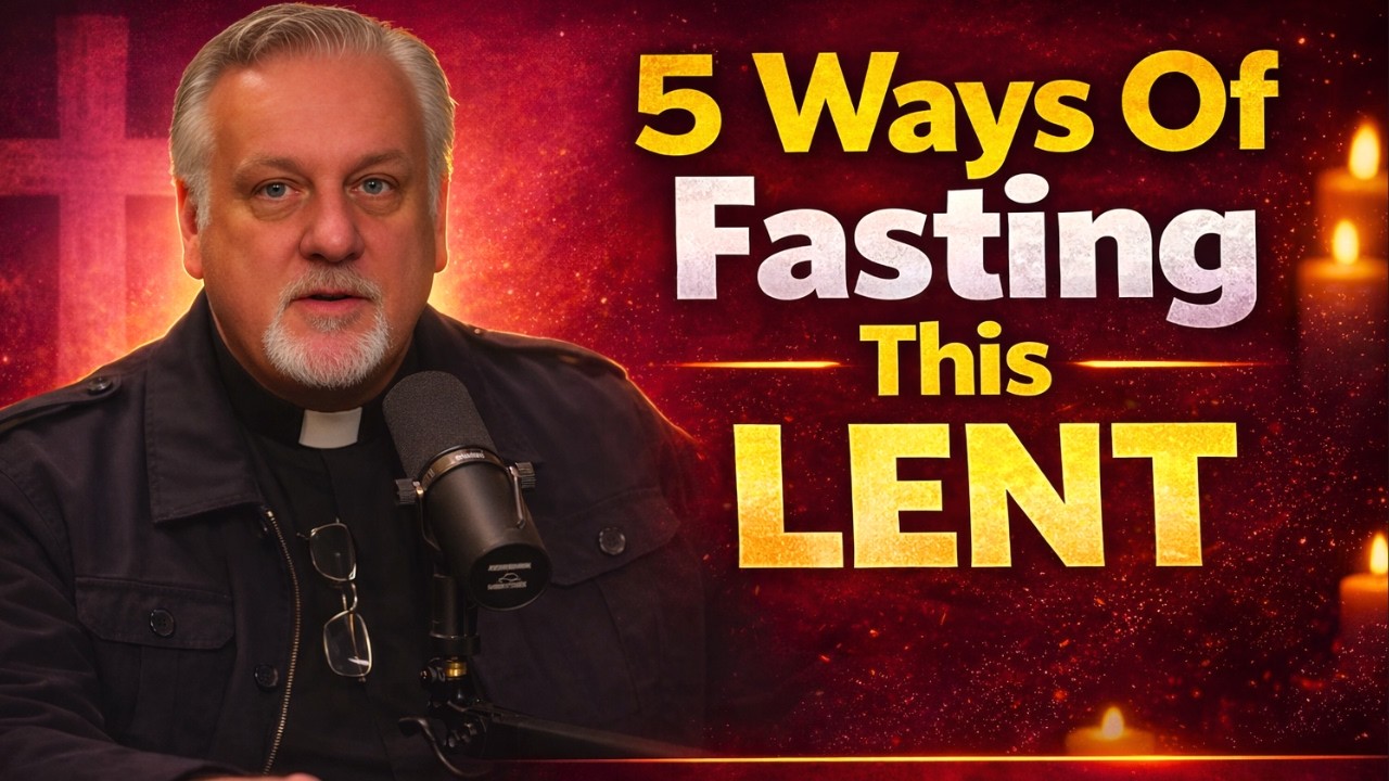 5 Types of Fasting for This Lent — Fr. Dan Reehil