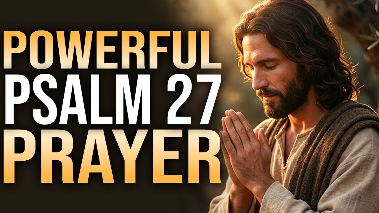 Need God’s Guidance Today? Listen to This POWERFUL Psalm 27 Morning Prayer