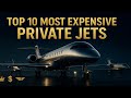 Top 10 Most Expensive Private Jets in the World (2025) | Inside Billionaire Flying Palaces