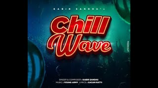 Chill Wave - Kabir Sandhu || (Full Video) Latest Punjabi Songs #trending #viral #youtube #viralvideo