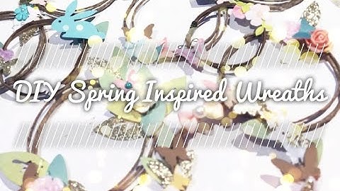 DIY Embellishments | Spring Wreaths 🌸