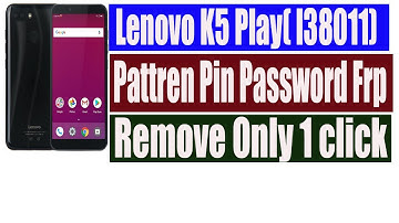 Lenovo K5 Play(L38011) Pattern,pin,password,frp remove done with umt Qcfire||roa gsm