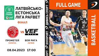 БК Прометей - ВЕФ Рига | 08.04.2023 | Баскетбол Латвійсько-Естонська ліга Pafbet | Фінал