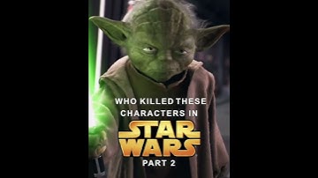 Who killed these Star Wars characters part 2 #starwars #edit #jedi #starwarsedit #sith #Edits #maul