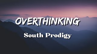 South Prodigy - Overthinking (Official Lyrics Video)
