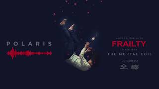 Polaris - Frailty (Official Audio Stream)