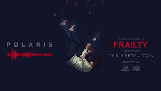 Miniatura del video "Polaris - Frailty (Official Audio Stream)"