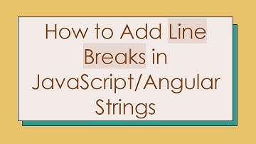 How to Add Line Breaks in JavaScript/Angular Strings