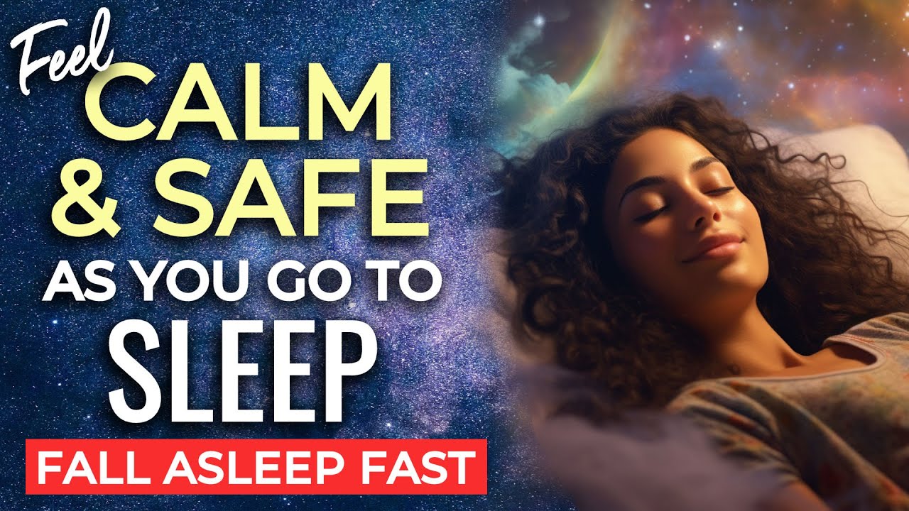 Feel CALM & SAFE As You Go To SLEEP ★ Sleep Meditation to Fall Asleep