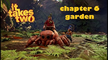 It takes two chapter 6 garden