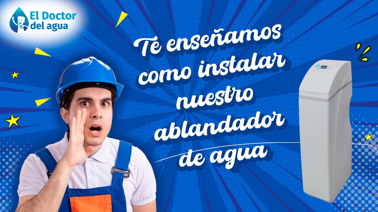 ¿Cómo instalar el Ablandador de agua? - DOCTOR DEL AGUA