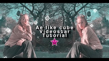 Ae like Cube - Videostar Tutorial