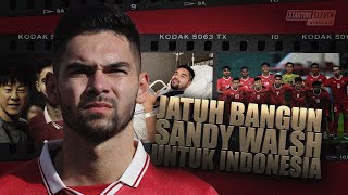 Sandy Walsh : Penantian Panjang Selama 7 Tahun Untuk Timnas Indonesia