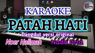 PATAH HATI karaoke nada pria versi Noer Halimah 
