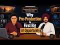 Why Pre-Production Is First Big AI Opportunity