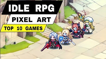 Top 10 Best PIXEL ART IDLE RPG games mobile | AFK RPG Pixel Games for Android iOS