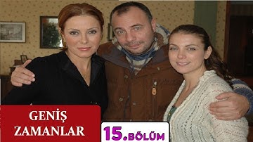 Geniş Zamanlar 15.Bölüm - Full Bölüm