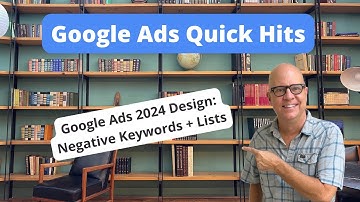 Google Ads 2024 Design  Negative Keywords + Lists