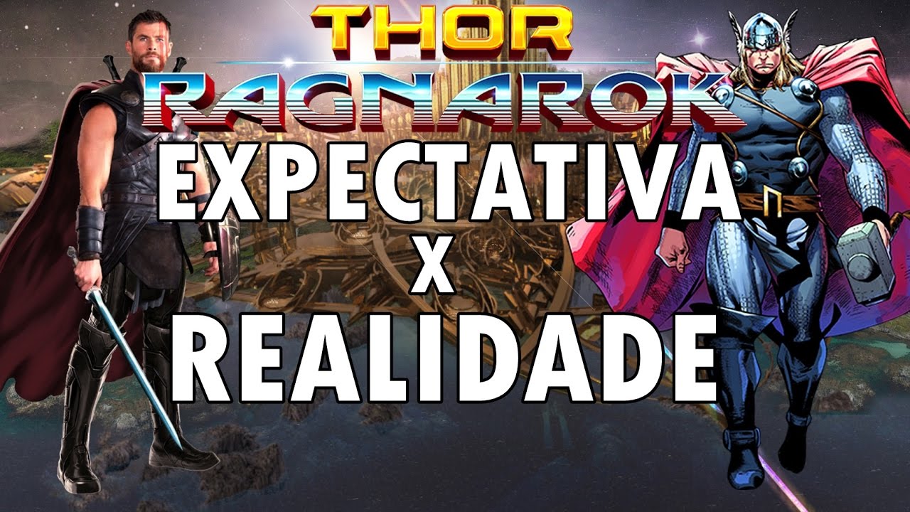 Thor: Ragnarok - Expectativa e Realidade