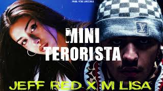 Jeff Redd X M Lisa - Mini Terorista (Prod. Vibe Lyricals)