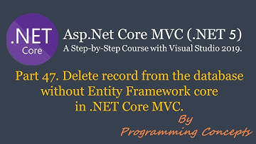 Part 47. Delete From Database in .NET Core MVC. | CRUD | ASPNetCoreWithoutEntityFrameWorkCore