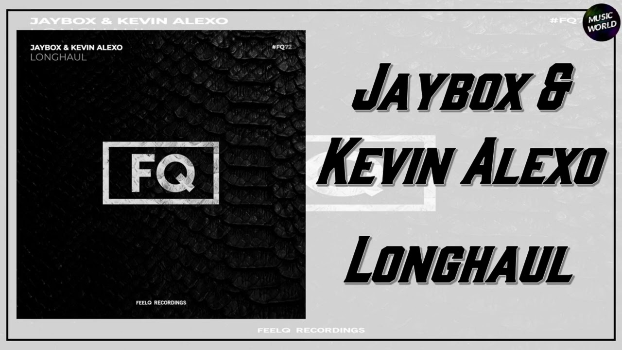 Jaybox & Kevin Alexo - Longhaul