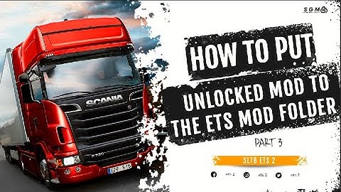 How To Put Unlocked Mod File To The Ets 2 Mod Folder