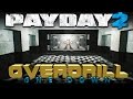 OVERDRILL - One Down [Payday 2 - First World Bank Loud - 84 Bags]