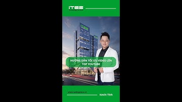 Hướng dẫn tối ưu video lên TOP tìm kiếm của Youtube #seo
