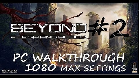 Beyond flesh and Blood Walkthrough Pc Demo Gameplay Part 2 Prototype Suit