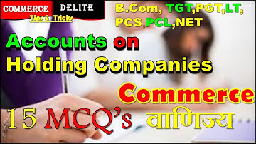 MCQ on Accounts holding companies for B.Com , TGT PGT Commerce consolidated balance sheet of holding