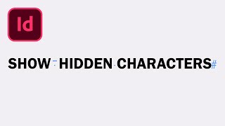 How to Show Hidden Characters In Adobe InDesign