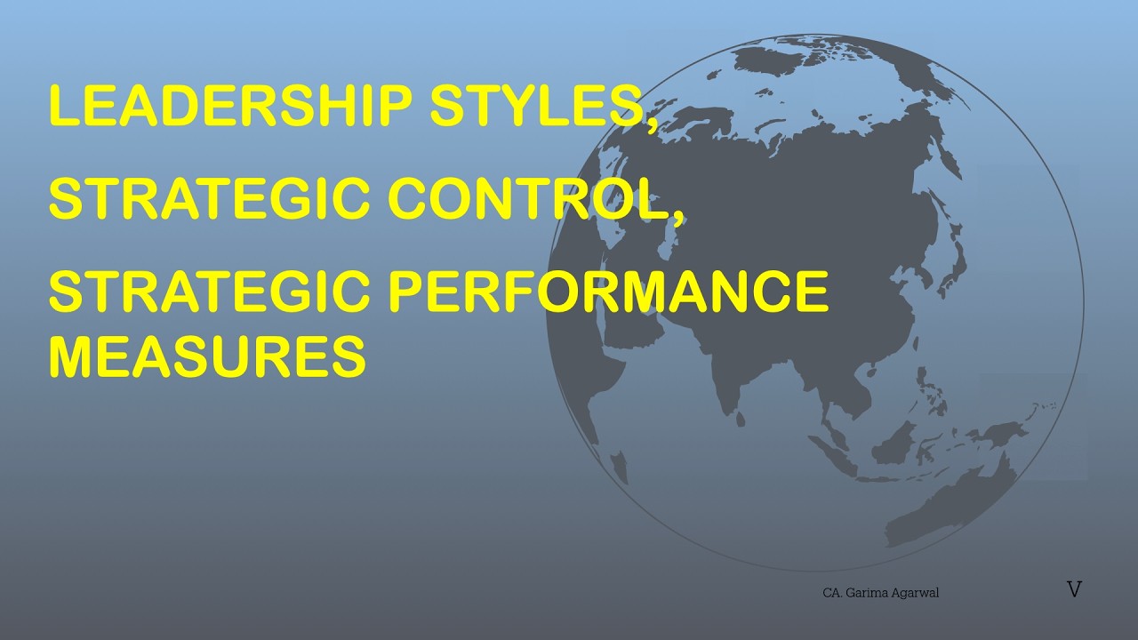 Leadership Styles, Strategic Controls, Strategic Performance Measures