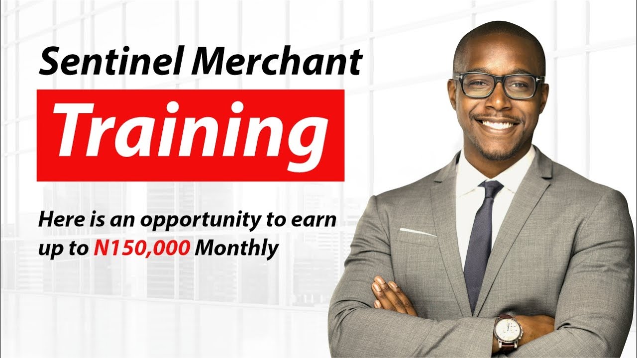 Learn how to make 150,000 naira monthly as a Sentinel Merchant YouTube