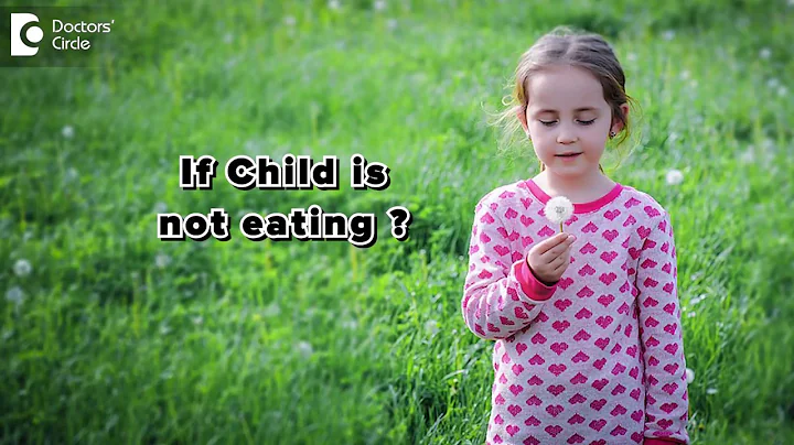 What if my child is not eating well? - Dr. Sri Hari Alapati - DayDayNews