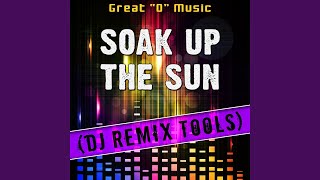 Soak up the Sun (Original Mix) (Remix Tool)