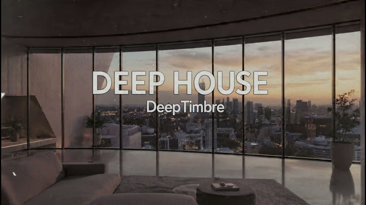 Deep House #5 | DeepTimbre
