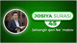 Ta'lim uchun 30 pora | 45 | Al Josiya surasi (سورة الجاثية) | Jahongir qori Ne'matov