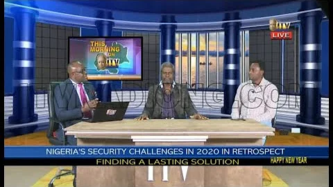 TMI: NIGERIA'S SECRITY CHALLENGES IN 2020 IN RETROSPECT - Finding A Lasting Solution
