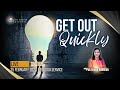 Get out quickly   25 february 2024   1030am english service  life centre