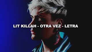 lit killah - otra ves - letra