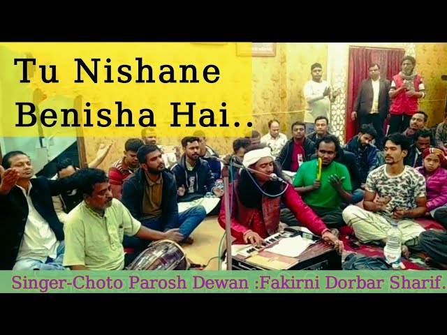 Tu Nishane Benisha Hai ~ Farsi Kalam- By Khwaja Baba - Choto Parosh Dewan. class=