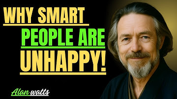 Why SMART People Are Often UNHAPPY | Alan Watts