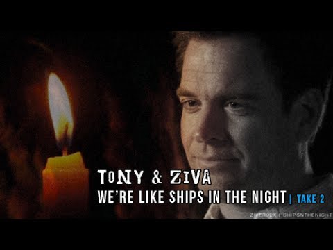 NCIS: Tony/Ziva (Tiva)_We're Like Ships in the Night [TAKE 2]