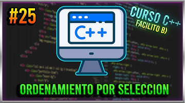 #25 CURSO DE PROGRAMACIÓN C++ - ORDENAMIENTOS, MÉTODO DE SELECCIÓN